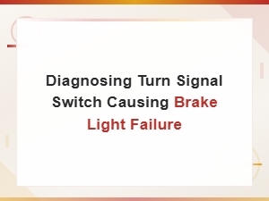 Diagnosing Turn Signal Switch Causing Brake Light Failure